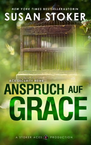 [Ace Security 01] • Anspruch auf Grace (Ace Security Reihe 1)